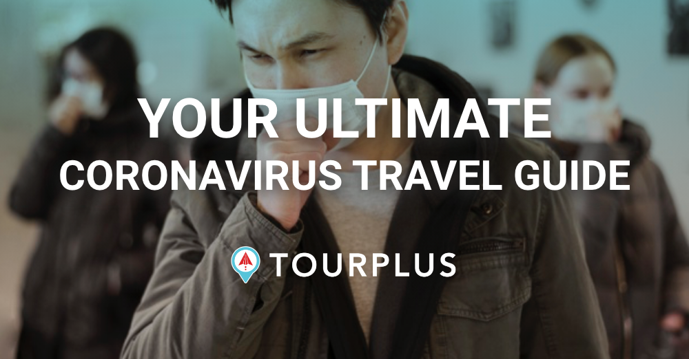 Your Ultimate Coronavirus Travel Guide