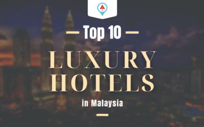 Top 10 – Luxury Hotels In Malaysia