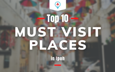 Top 10 – Must Visit Places In Ipoh