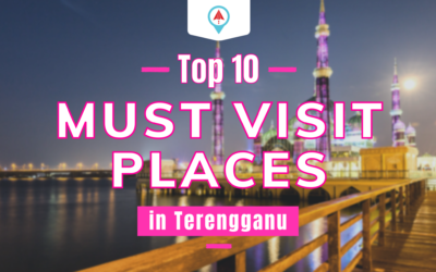 Top 10 – Must Visit Places In Terengganu