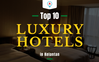 Top 10 – Luxury Hotels In Kelantan