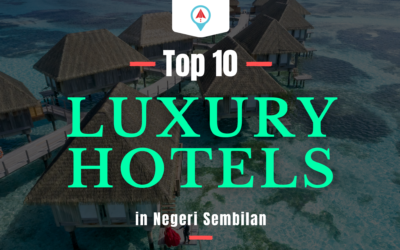 Top 10 – Luxury Hotels In Negeri Sembilan