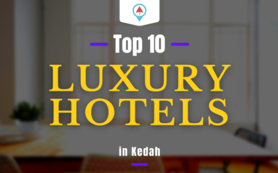 Top 10 – Luxury Hotels In Kedah