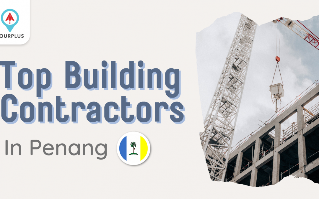 Top Building Contractors in Penang