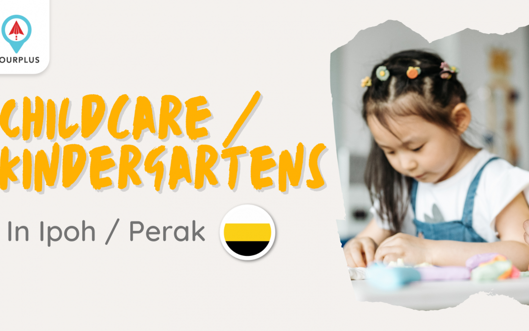 Childcare / Kindergartens in Perak / Ipoh