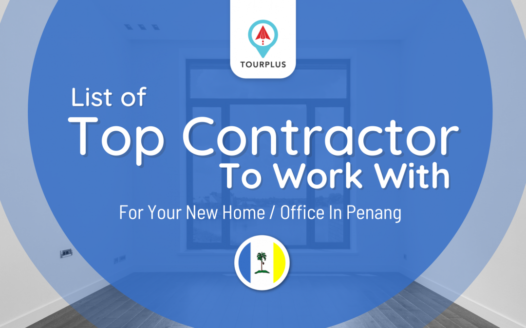 List of Top Contractors To Work With For Your New Home / Office In Penang