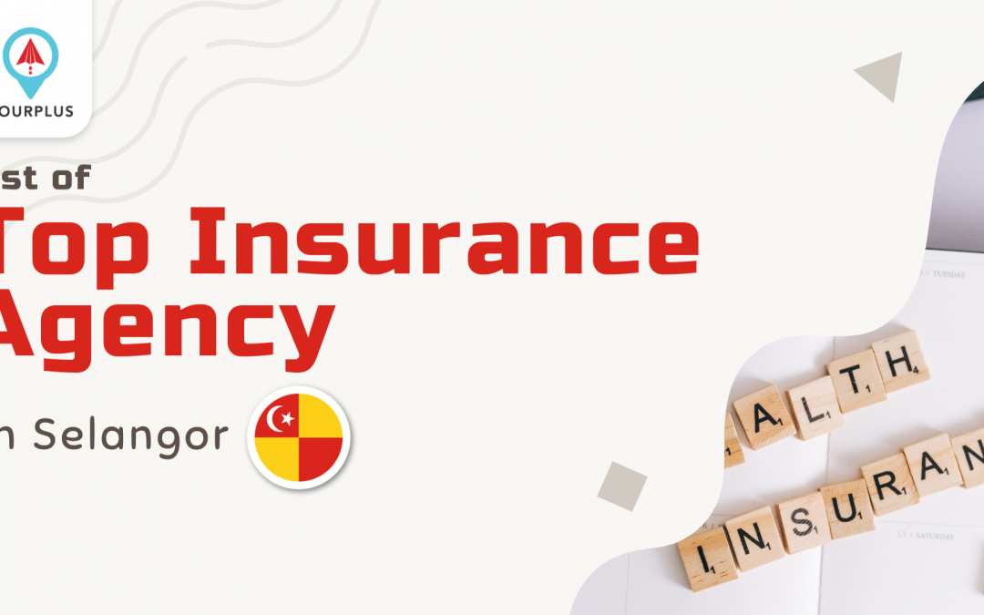 List of Top Insurance Agency in Selangor