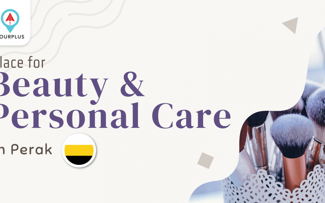 Places For Beauty & Personal Care in Perak