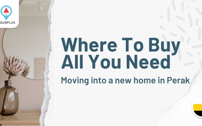 Where To Buy All You Need Moving into a new home in Perak