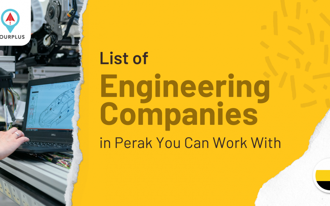 List of Engineering Companies in Perak You Can Work With