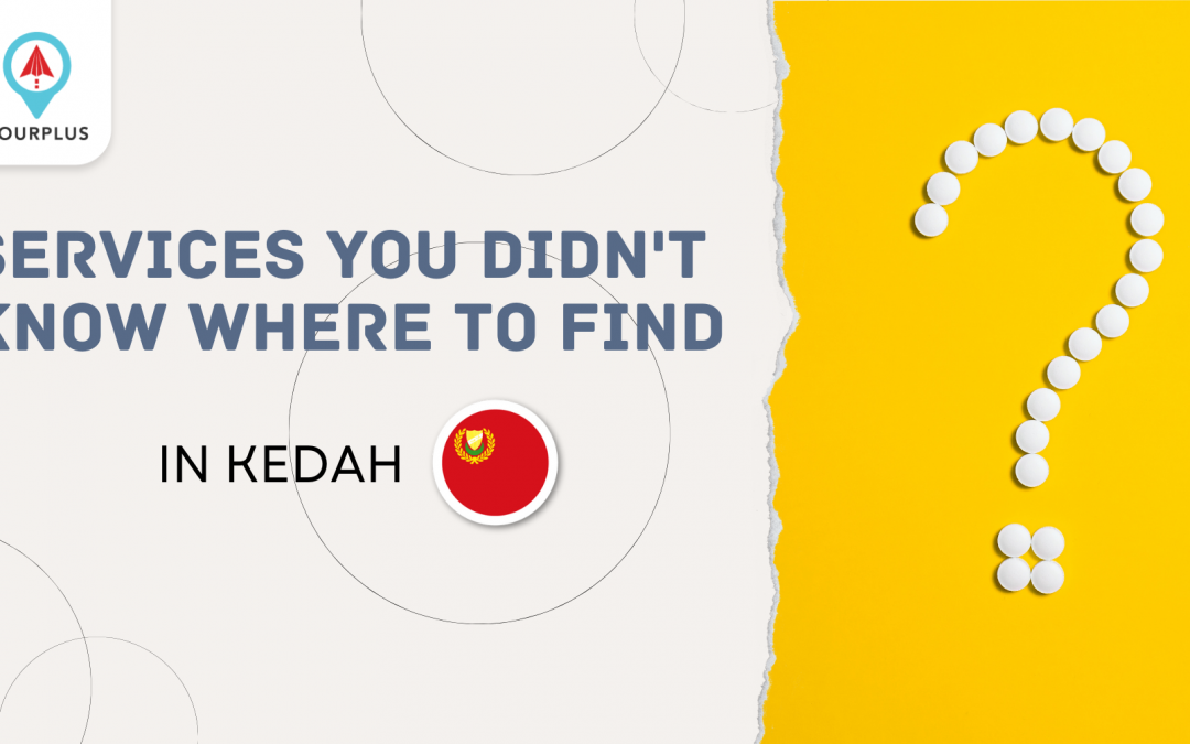 Services You Didn’t Know Where To Find In Kedah