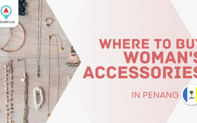 Where To Buy Women Accessories In Penang